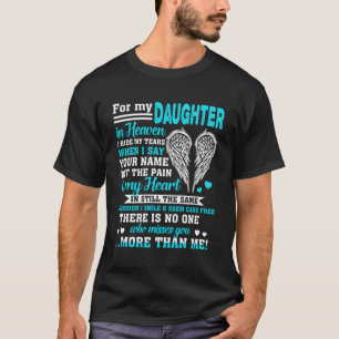 When I Say Daughter'S Name But The Pain Is My He M T-Shirt