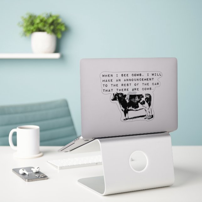 When I See Cows Custom-Cut Vinyl Sticker (Laptop On Desk)