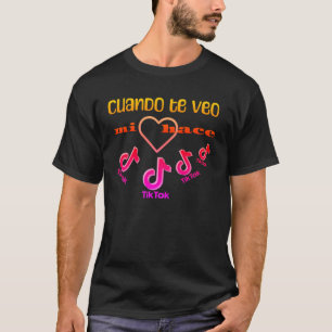 When I see you my Corazon makes TikTok T-Shirt