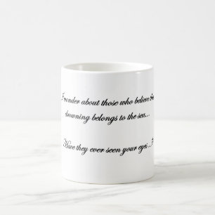 when I see your beautiful eyes Coffee Mug