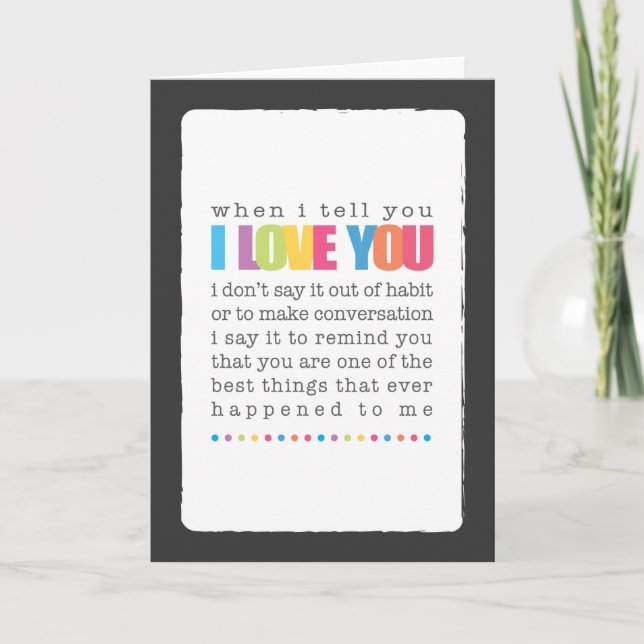 When I Tell You I Love You Blank Greeting Card (Front)