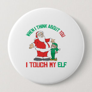 When I think about you I touch my Elf 10 Cm Round Badge