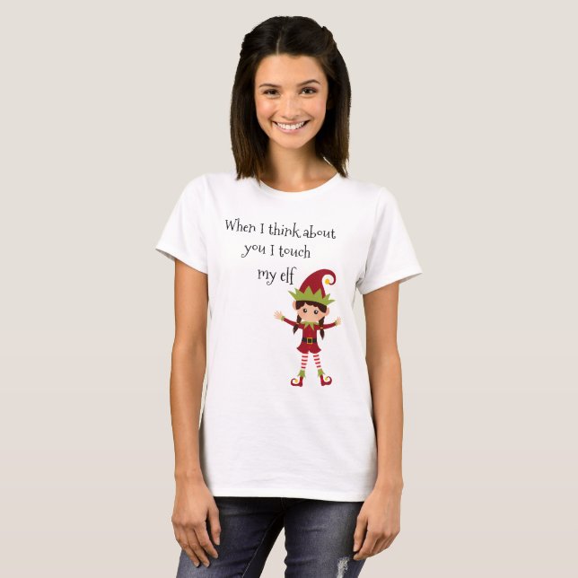 When I Think About you I Touch My Elf Woman T-Shirt (Front Full)