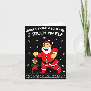 When I Think About You I Touch My Fun Christmas Sa Card