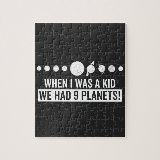 When i was a kid whe had 9 planets! jigsaw puzzle (Vertical)