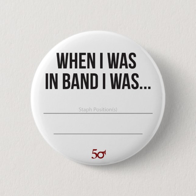 When I was in Band I was... 6 Cm Round Badge (Front)