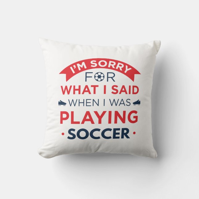 When I Was Playing Soccer Cushion (Front)