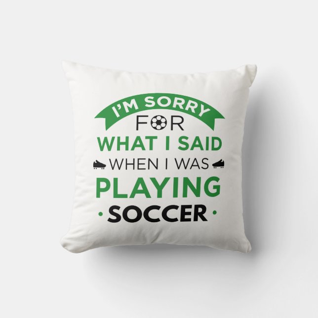 When I Was Playing Soccer Cushion (Front)