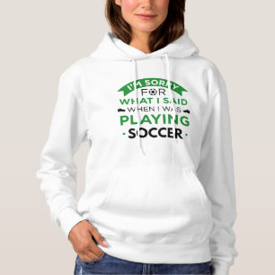 When I Was Playing Soccer Hoodie