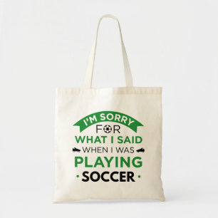 When I Was Playing Soccer Tote Bag