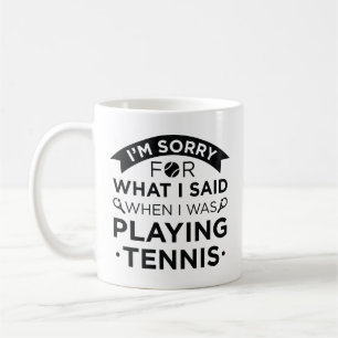 When I Was Playing Tennis Coffee Mug