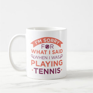 When I Was Playing Tennis Coffee Mug
