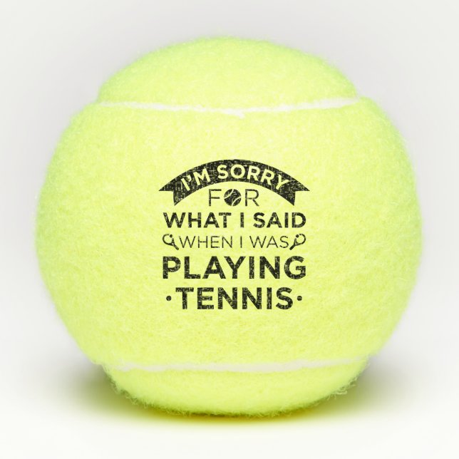 When I Was Playing Tennis Tennis Balls (Front)