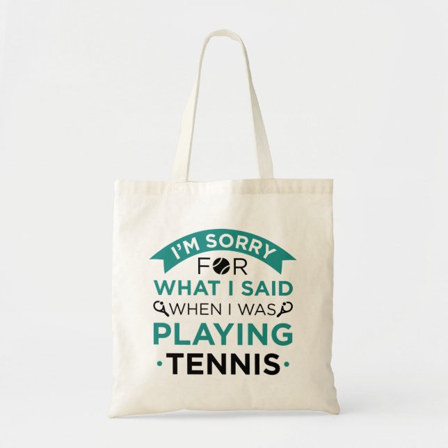 When I Was Playing Tennis Tote Bag (Front)