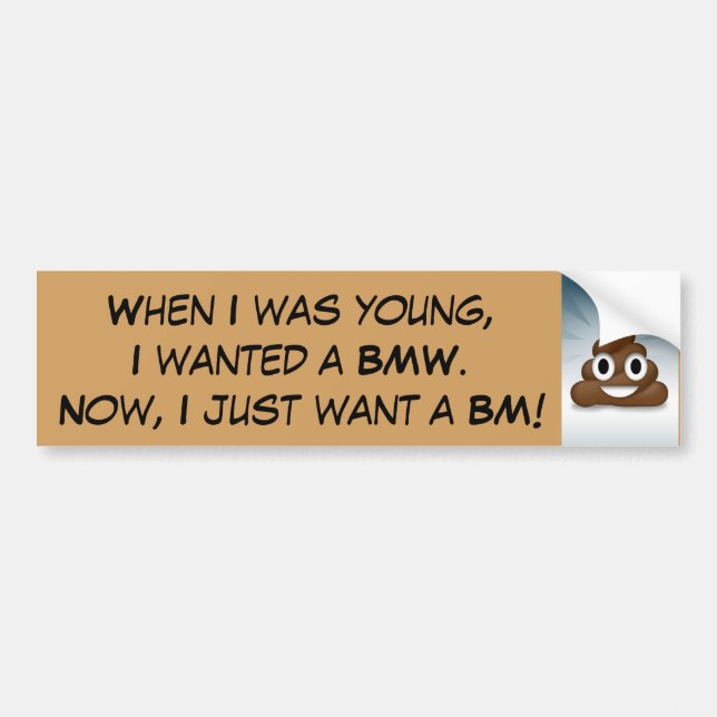 When I was young, I wanted a BMW.  Bumper Sticker (Front)