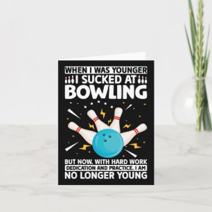 When I Was Younger Bowling Funny Humour Gag Bowler Card