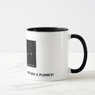 WHEN I WAS YOUR AGE PLUTO WAS A PLANET! MUG