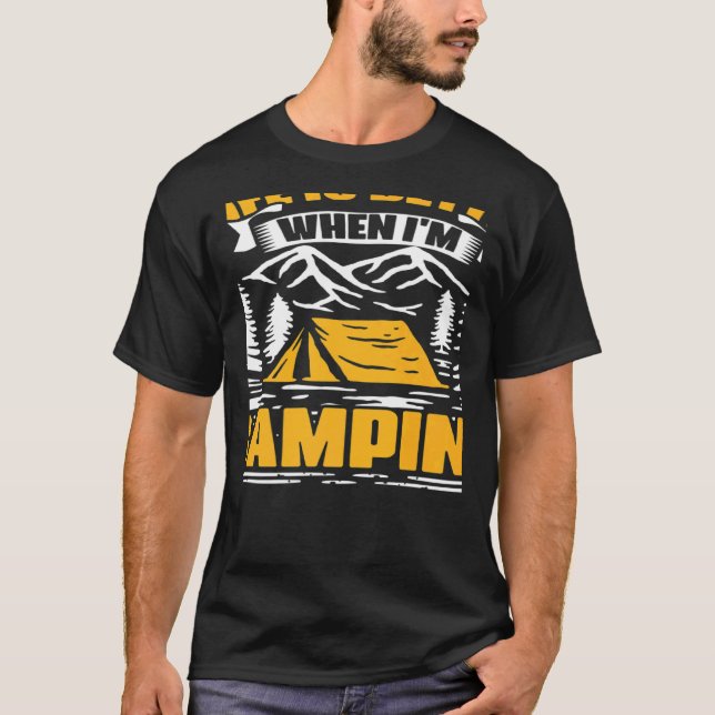 When I'm Camping Camp Travel Hiking Camper T-Shirt (Front)