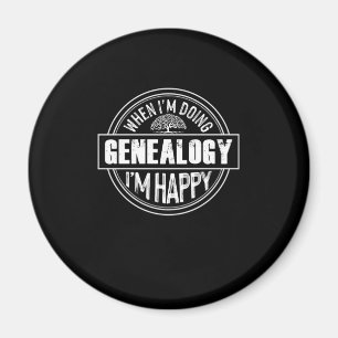 When Im Doing Genealogy Family Historian Gift Magnet
