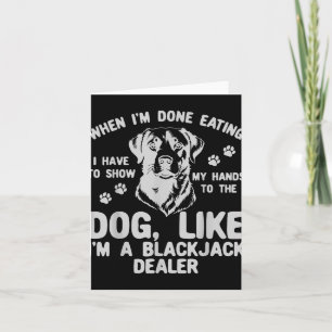 When Im Done Eating I Have To Show My Hands To The Card
