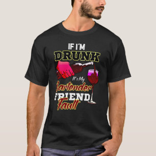 When I'm Drunk T-Shirt
