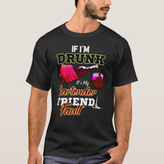 When I'm Drunk T-Shirt