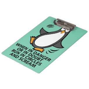 When in Danger or in Doubt  Funny Penguin Graphic Clipboard