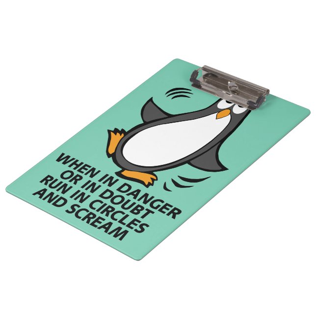 When in Danger or in Doubt  Funny Penguin Graphic Clipboard (Angled)