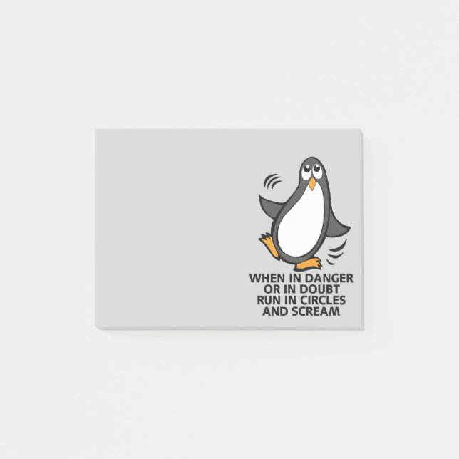 When in Danger or in Doubt  Funny Penguin Grey Post-it Notes (Front)