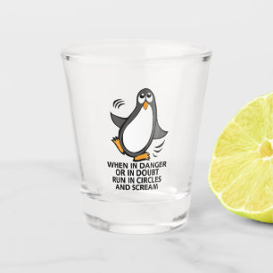When in Danger or in Doubt Funny Penguin Shot Glass