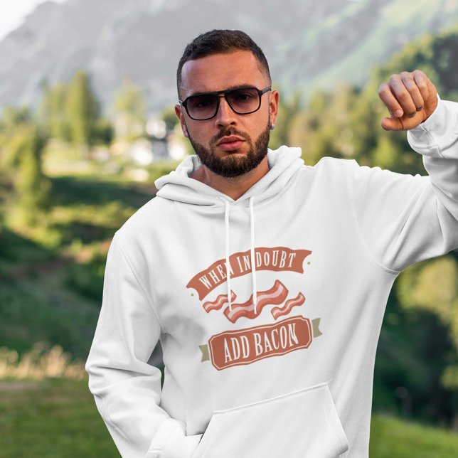 When In Doubt Add Bacon Hoodie (When In Doubt Add Bacon Hoodie)