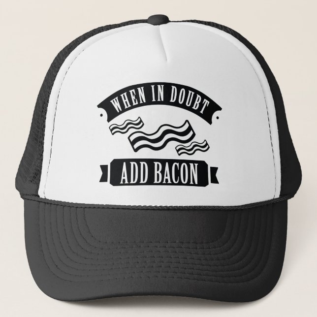 When In Doubt Add Bacon Trucker Hat (Front)