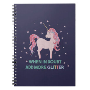 When in Doubt, Add More Glitter - Unicorn Quote Notebook