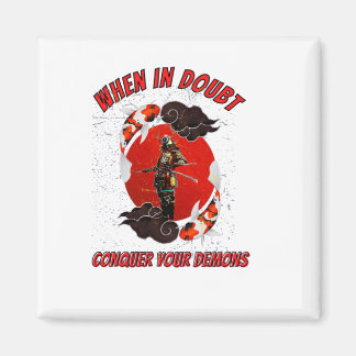 When in doubt, conquer your demons magnet