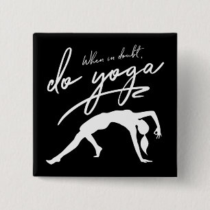 When In Doubt, Do Yoga Custom Background White 15 Cm Square Badge