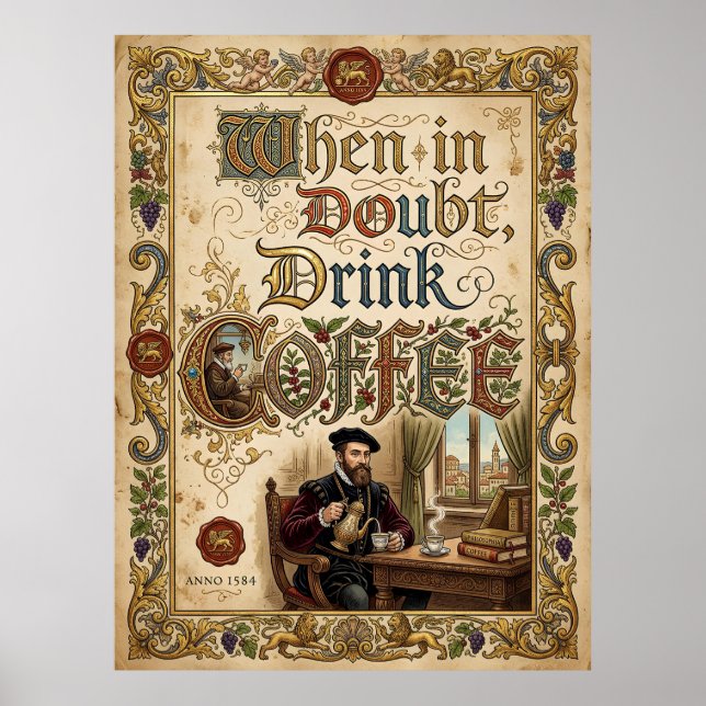 when in doubt drink coffee poster (Front)
