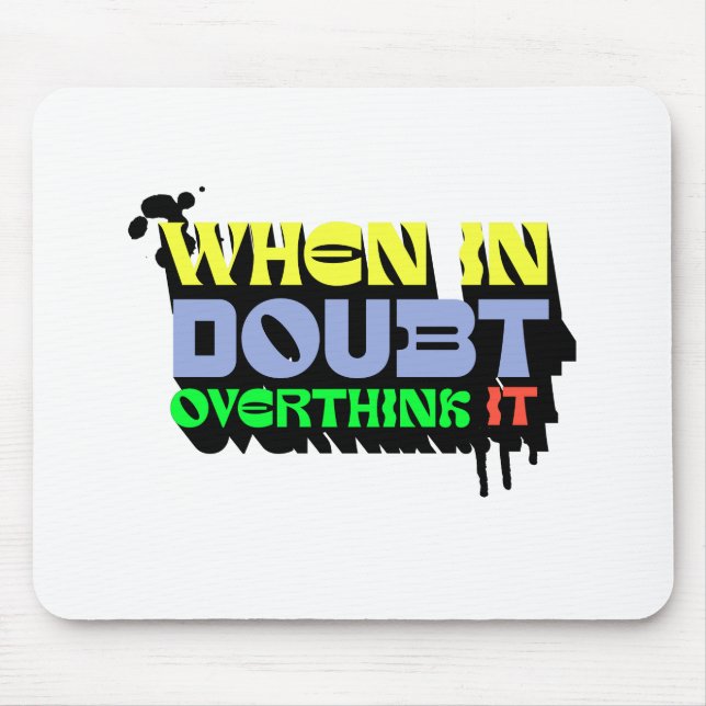 When in Doubt, Overthink It - Witty Modern Design Mouse Mat (Front)