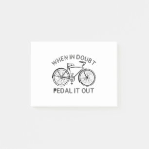 When In Doubt Pedal It Out Post-it Notes