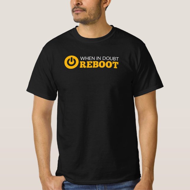 When In Doubt Reboot Computer Humor T-Shirt (Front)
