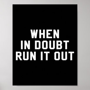 When In Doubt Run It Out Novelty Gift Funny Climbi Poster