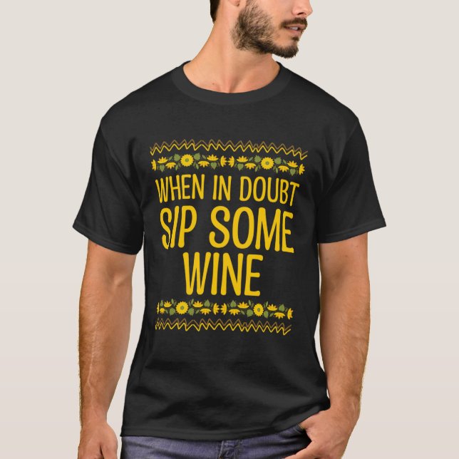 When in Doubt Sip Some Wine Mum Wine  Mother Champ T-Shirt (Front)