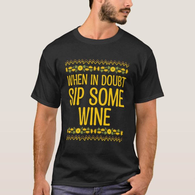 When in Doubt Sip Some Wine Mum Wine  Mother Champ T-Shirt (Front)