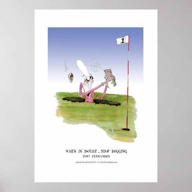 when in doubt stop digging, tony fernandes poster (Front)