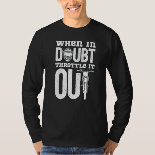 When In Doubt Throttle It Out Dirt Bike Motocross T-Shirt