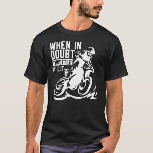 When In Doubt Throttle It Out  Dirtbikes Motocross T-Shirt