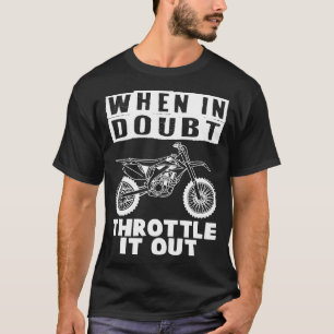 When in Doubt Throttle It Out T-Shirt