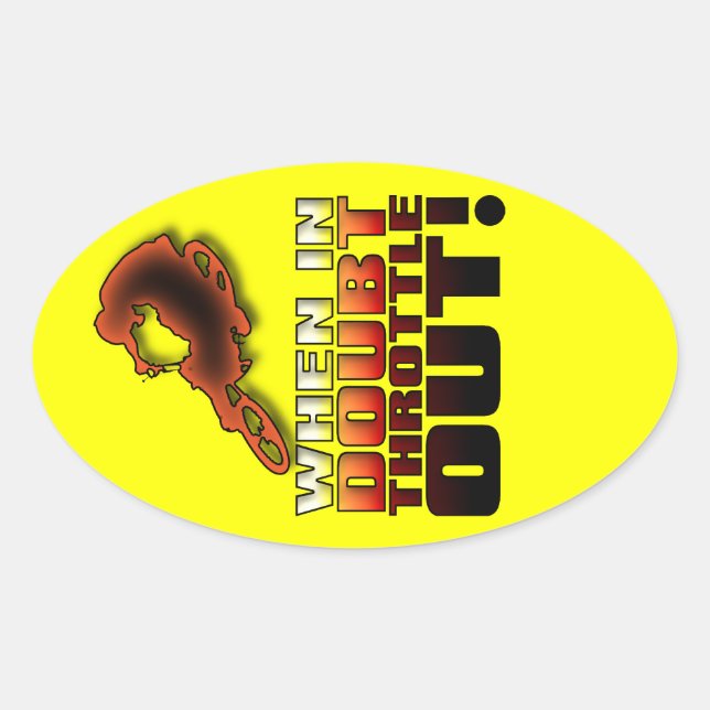 When In Doubt Throttle Out Dirt Bike Motocross Sti Oval Sticker (Front)