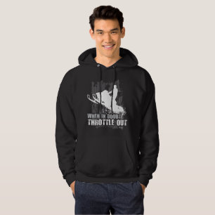 When In Doubt Throttle Out Hoodie
