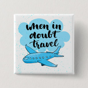 When In Doubt Travel 15 Cm Square Badge