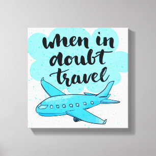 When In Doubt Travel Canvas Print